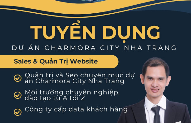 Tuyển Chuyên Viên Kinh Doanh, Quản Trị Website Dự Án Charmora City Nha Trang – Tập Đoàn Sun Group, Làm Việc Tại Khánh Hoà